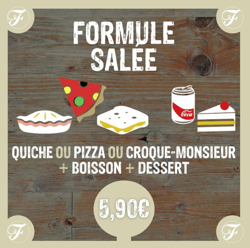 Formule salé quiche pizza boisson dessert de La Fabrique